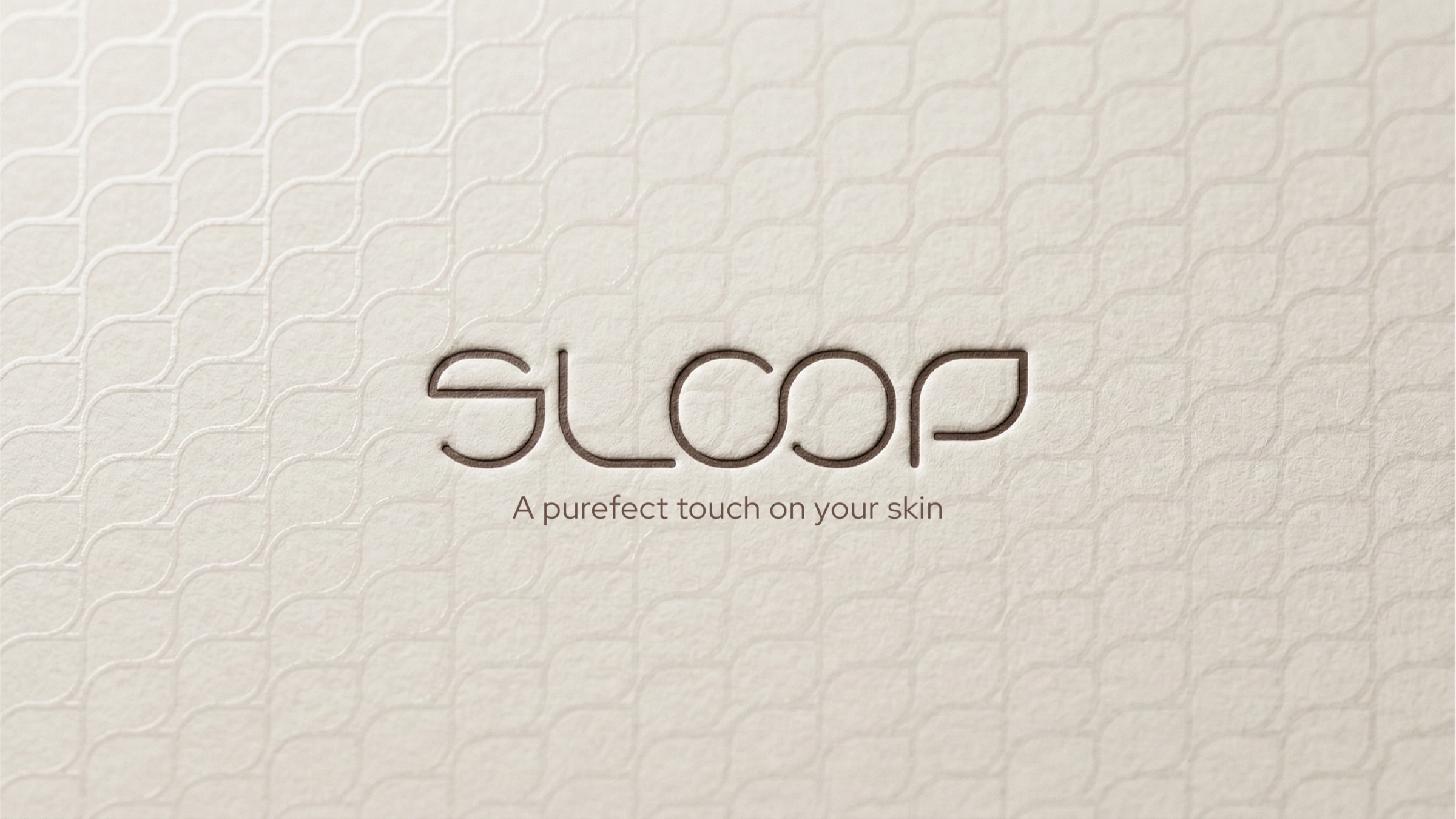 SLOOP — A purefect touch on your skin